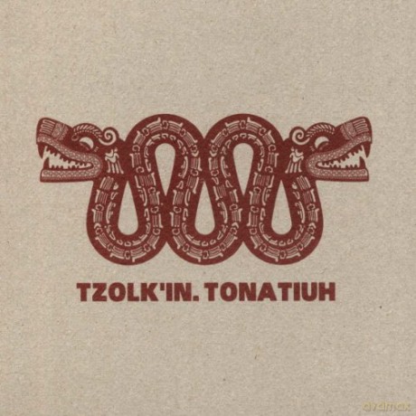 Tzolk In: Tonatiuh [CD]