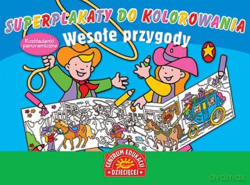 Wesołe Przygody Superplakaty Do Kolorowania [KSIĄŻKA]