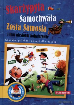 Skarżypyta Samochwała Zosia Samosia I Inni Niesforni Bohaterowie (twarda) [KSIĄŻKA]