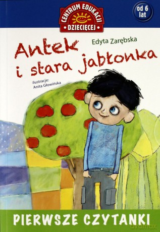 Antek Stara Jabłonka Pierwsze Czytanki - Edyta Zarębska [KSIĄŻKA]