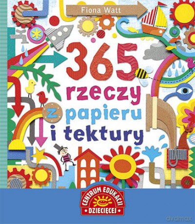 365 Rzeczy Z Papieru I Tektury (twarda) - Fiona Watt [KSIĄŻKA]
