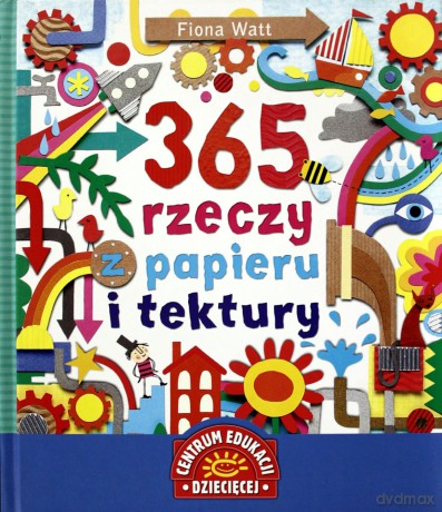365 Rzeczy Z Papieru I Tektury (twarda) - Fiona Watt [KSIĄŻKA]