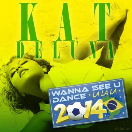 Kat Deluna: Wanna See U Dance: La La La 2014 [CD]