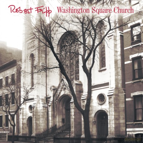 Robert Fripp: Washington Square Church [2CD]