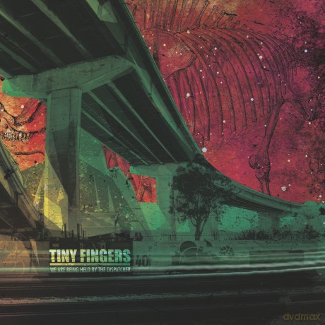 Tiny Fingers: We Are Being Held By The Dispatcher [CD]