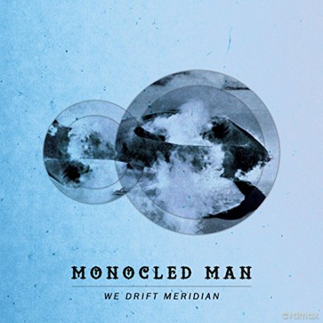 Monocled Man: We Drift Meridian [CD]