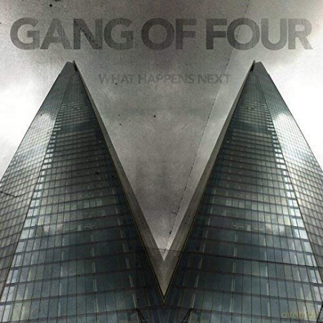 Gang Of Four: What Happens Next [CD]