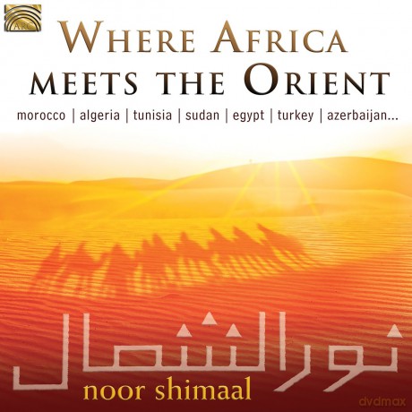 Noor Shimaal: Where Africa Meets The Orient [CD]