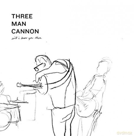 Three Man Cannon: Will I Know You Then [Winyl]