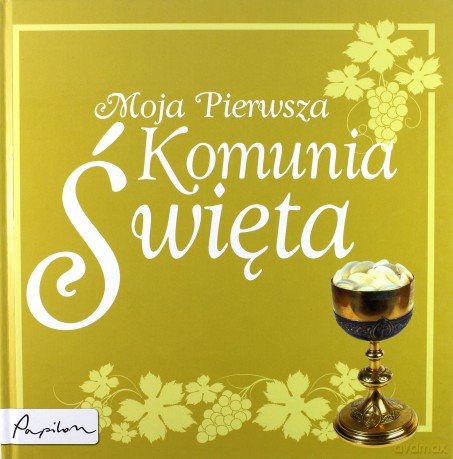 Moja Pierwsza Komunia Święta (twarda) [KSIĄŻKA]