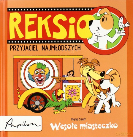 Reksio Przyjaciel Najmłodszych Wesołe Miasteczko (twarda) - Maria Szarf [KSIĄŻKA]