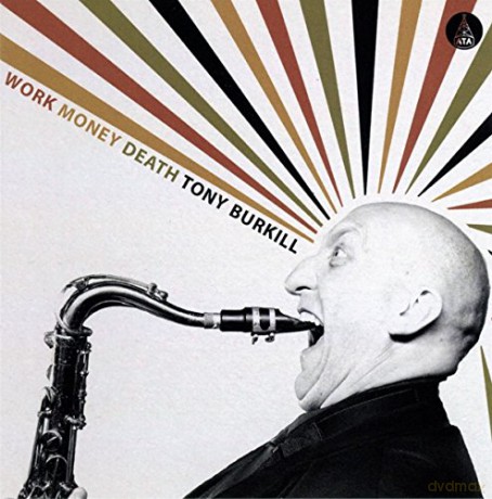 Tony Burkill: Work Money Death [CD]