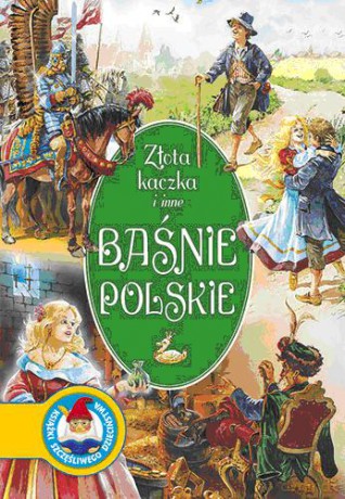 Złota Kaczka I Inne Baśnie Polskie (twarda) - Katarzyna Karczewska [KSIĄŻKA]