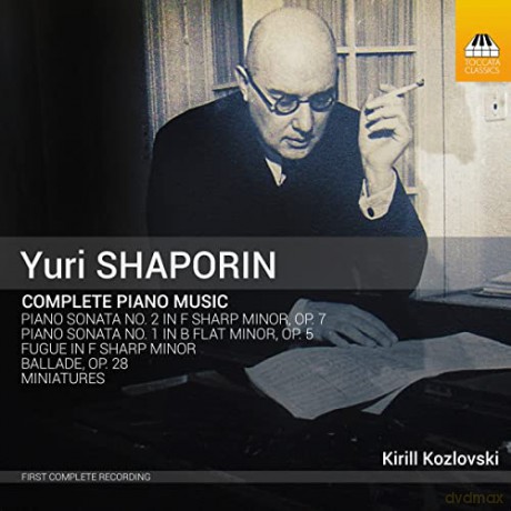Kozlovski: Yuri Shaporin: Complete Piano Music [CD]