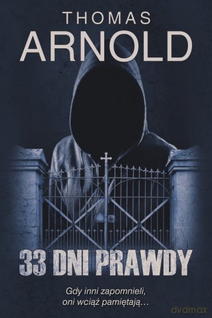 33 dni prawdy - Thomas Arnold [KSIĄŻKA]