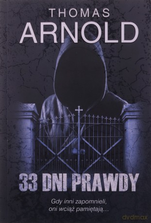 33 dni prawdy - Thomas Arnold [KSIĄŻKA]