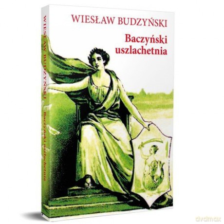 Baczyński uszlachetnia - Wiesław Budzyński [KSIĄŻKA]