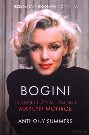 Bogini Tajemnice życia i śmierci Marilyn Monroe - Anthony Summers [KSIĄŻKA]