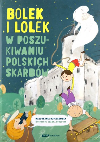 Bolek i Lolek w poszukiwaniu polskich skarbów - Małgorzata Dziczkowska [KSIĄŻKA]
