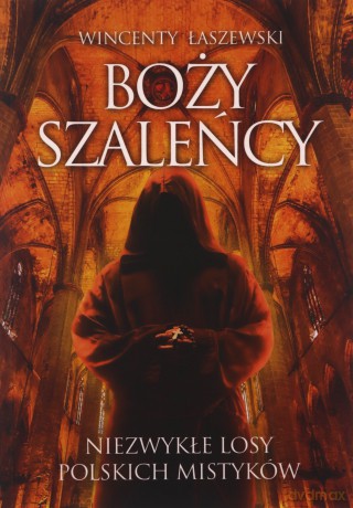 Boży szaleńcy - Wincenty Łaszewski [KSIĄŻKA]