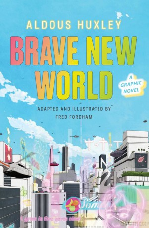 Brave New World: A Graphic Novel - Fordham Huxley, Fred Aldous [KSIĄŻKA]