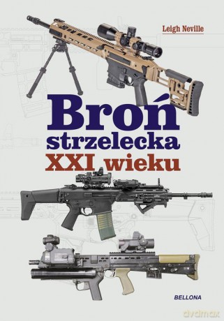 Broń strzelecka XXI wieku - Leigh Neville [KSIĄŻKA]