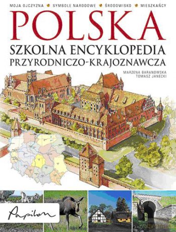 Polska Szkolna Encyklopedia Przyrodniczo-Krajoznawcza (twarda) - Marzena Baranowska, Tomasz Janecki [KSIĄŻKA]
