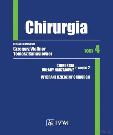 Chirurgia (Tom 4) - Grzegorz Wallner, Tomasz Banasiewicz [KSIĄŻKA]