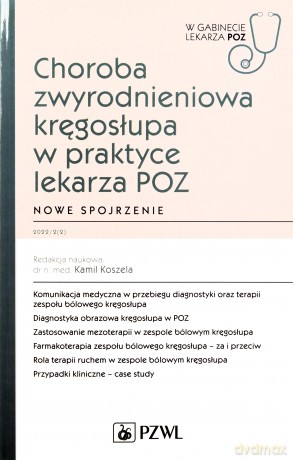 Choroba zwyrodnieniowa kręgosłupa w praktyce lekarza POZ Nowe spojrzenie - Kamil Koszela [KSIĄŻKA]
