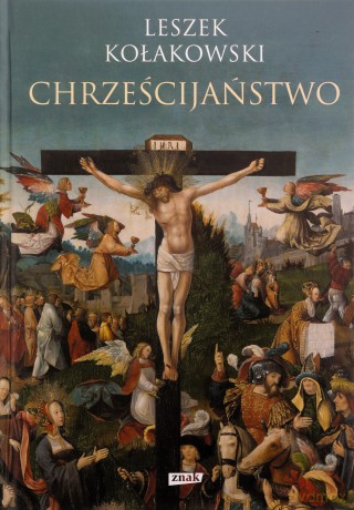 Chrześcijaństwo - Leszek Kołakowski [KSIĄŻKA]