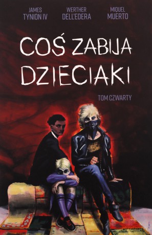 Coś zabija dzieciaki (Tom 4) - Werther Dell'Edera, James Tynion [KSIĄŻKA]