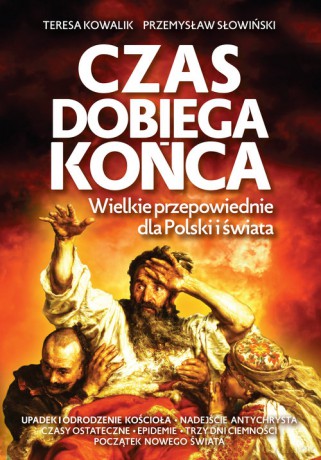 Czas dobiega końca - Przemysław Słowiński, Teresa Kowalik [KSIĄŻKA]