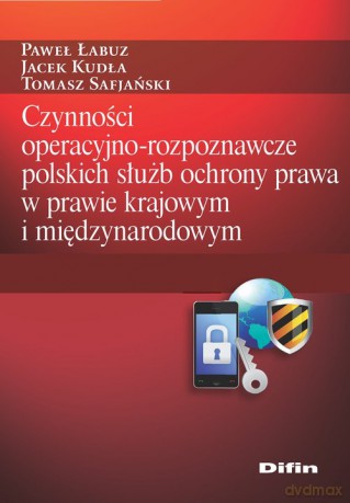 Czynności operacyjno-rozpoznawcze polskich służb ochrony prawa - Paweł Łabuz, Jacek Kudła [KSIĄŻKA]