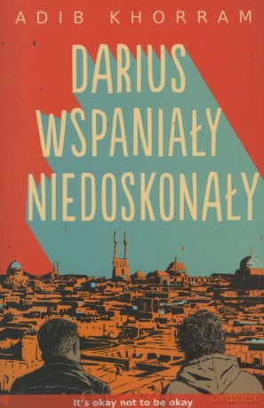 Darius Wspaniały niedoskonały - Adib Khorram [KSIĄŻKA]