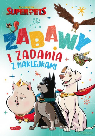 DC Liga Super-Pets Zabawy i zadania z naklejkami [KSIĄŻKA]