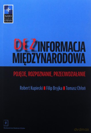 Dezinformacja międzynarodowa - Robert Kupiecki, Filip Bryjka [KSIĄŻKA]