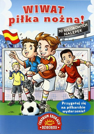 Wiwat Piłka Nożna Książka Z Naklejkami [KSIĄŻKA]