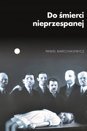 Do śmierci nieprzespanej - Paweł Marcinkiewicz [KSIĄŻKA]