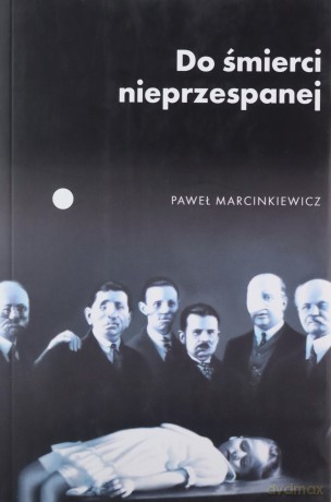 Do śmierci nieprzespanej - Paweł Marcinkiewicz [KSIĄŻKA]