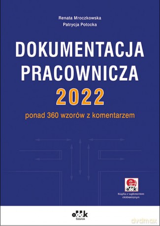 Dokumentacja pracownicza 2022 - Renata Mroczkowska, Patrycja Potocka [KSIĄŻKA]