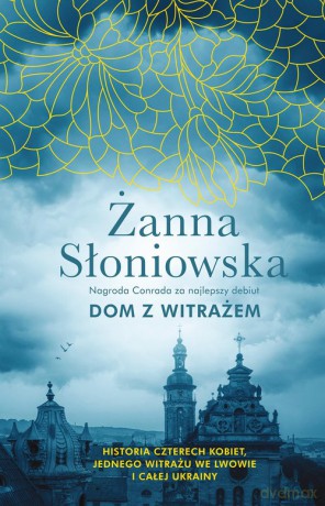 Dom z witrażem - Żanna Słoniowska [KSIĄŻKA]