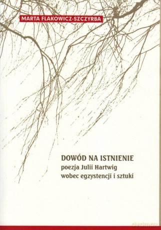 Dowód na istnienie - Flakowicz-Szczyrba Marta [KSIĄŻKA]