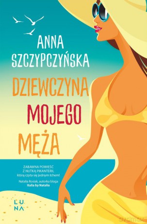 Dziewczyna mojego męża - Anna Szczypczyńska [KSIĄŻKA]