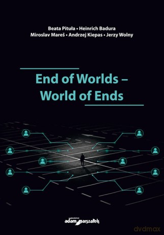 End of Worlds-World of Ends - Beata Pituła, Heinrich Badura [KSIĄŻKA]
