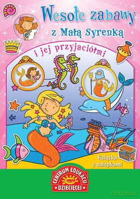 Wesołe Zabawy Z Małą Syrenką I Jej Przyjaciółmi Książka Z Naklejkami [KSIĄŻKA]