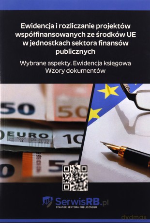Ewidencja i rozliczanie projektów współfinansowanych ze środków UE w jednostkach sektora finansów publicznych - Marta Banach [KSIĄŻKA]