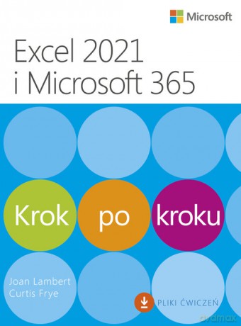 Excel 2021 i Microsoft 365 Krok po kroku - Joan Lambert, Curtis Frye [KSIĄŻKA]