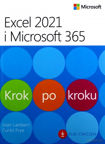 Excel 2021 i Microsoft 365 Krok po kroku - Joan Lambert, Curtis Frye [KSIĄŻKA]