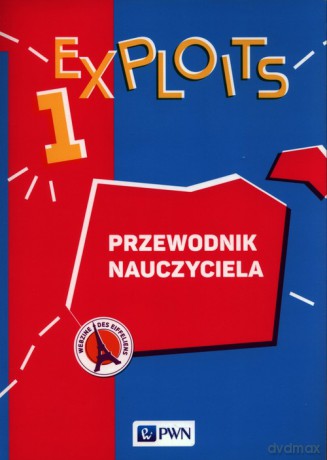 Exploits 1 Przewodnik nauczyciela [KSIĄŻKA]