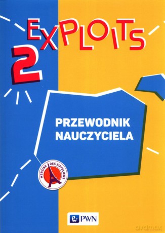 Exploits 2 Przewodnik nauczyciela Język francuski z płytą CD - Regine Boutegege, Alessandra Bello [KSIĄŻKA]